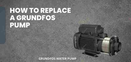 How to Replace a Grundfos Pump