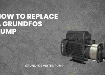 How to Replace a Grundfos Pump